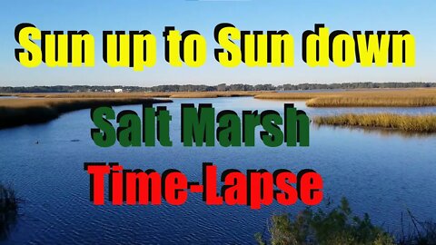 Sun Up to Sun Down on the Salt Marsh Time-Lapse