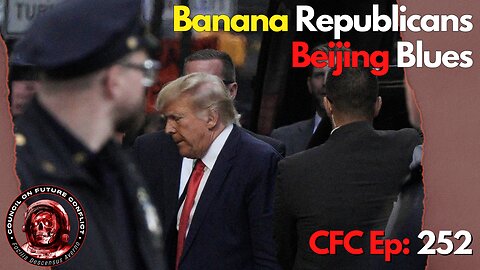 Council on Future Conflict Episode 252: Banana Republicans, Beijing Blues