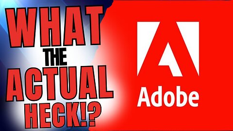 Adobe's INVASIVE Terms of Service | Prototopics Daily