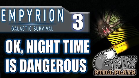 Empyrion Galactic Survival | Night Time Exploration, We Need a Base | Part 3 | Gameplay Let's Play