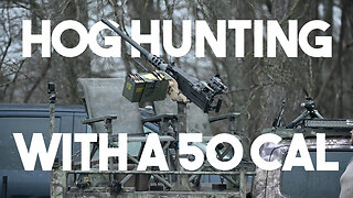 Hog Hunting with a 50 Cal