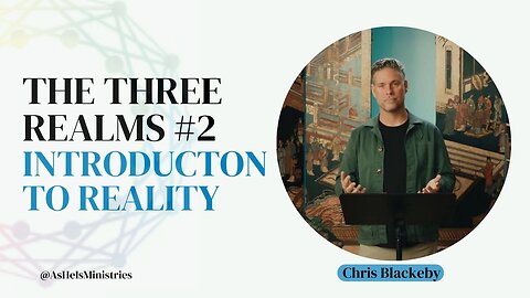 The Three Realms #2: Introduction to Reality