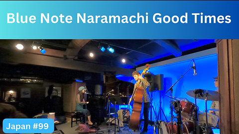 Blue Note Naramachi Good Times Video Series in Nara Japan #99