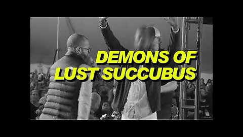 Demon Of Lust Succubus Cast Out!