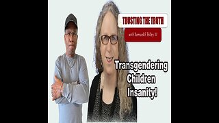 Transgendering Children Insanity!