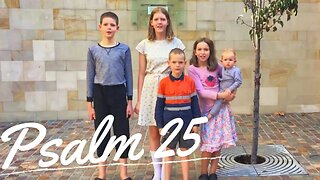 Sing the Psalms ♫ Memorize Psalm 25 Singing “To You, O Lord, I Lift Up...” | Homeschool Bible Class