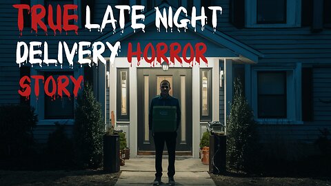 Late night delivery scary story