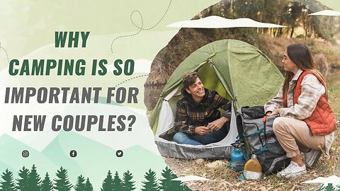 Surprising Reasons Why Camping is So Important for New Couples