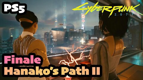 Cyberpunk 2077 | FINALE Hanako's Path II [PS5 1.5 Female V CORPO]