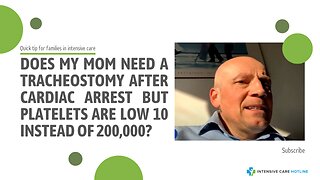 Does My Mom Need a Tracheostomy After Cardiac Arrest but Platelets are Low 10 Instead of 200,000?