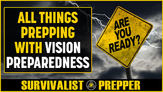 All Things Prepping with Vision Preparedness