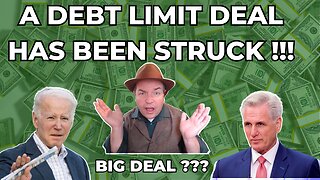 A Debt Limit Deal Has Been Struck...A Big Deal ?!?