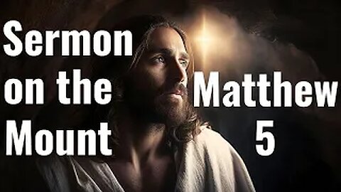 Jesus's Teachings: Sermon on the Mount, Matthew 5. The Heart of the Gospel: Jesus's Guide for Life.