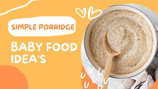 Baby Food Idea's | Simple & Quick Porridge | Perfect For Babies 6 Months +