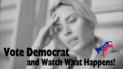 Vote Democrat and Watch What Happens!