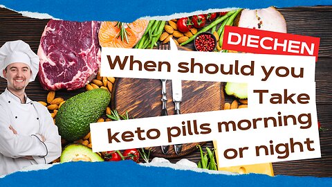 When should you take keto pills morning or night