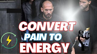 Andrew Tate- How To Convert Pain to energy