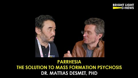 Mattias Desmet: PhDParrhesia, The Solution to Mass Formation Psychosis -