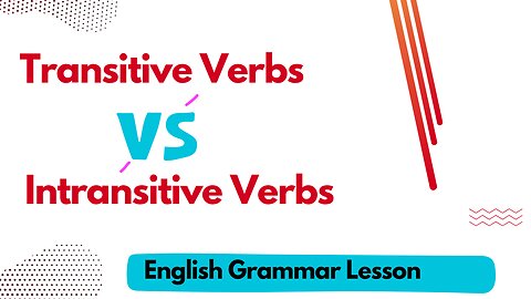 Transitive Verbs and Intransitive Verbs || Transitive Verbs vs Intransitive Verbs