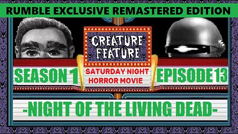 Creature Feature Saturday Night Horror Movies Now Showing S1 Ep 13 Night Of The Living Dead