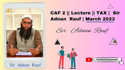 CAF-2 || Lecture 1 || Tax | sir Adnan Rauf 2023