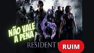 RESIDENT EVIL 6 NÃO VALE A PENA EM 2023