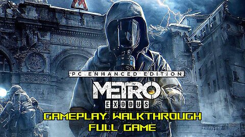 Metro Exodus Enhanced Edition | Gameplay Walkthrough No Commentary Full Game