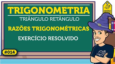Razões Trigonométricas no Triângulo Retângulo: Exemplo | Trigonometria