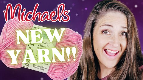 NEW YARN at Michael’s! 🤩 Come yarn shopping with me!