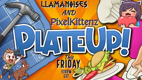 Late Night PlateUp w/ PixelKittenz