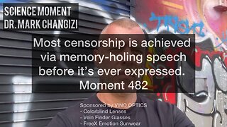 Most censorship is achieved via memory-holing speech before it’s ever expressed. Moment 482