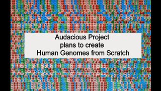 Audacious project plans to create human genomes from scratch