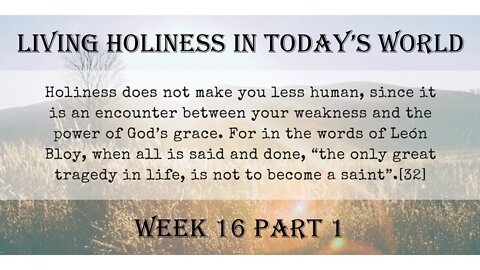 Living Holiness in Today's World: Week 16 Part 1
