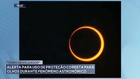 "Vidro de Soldador": Alerta para Uso de Proteção Correta para Olhos durante Fenômeno Astronômico.