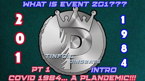 Tinfoil Dingbat Exclusive: What Is Event 201And Welcome To Covid 1984