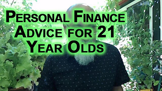 Personal Finance & Career Advice for 21 Year Olds Trying To Set Themselves Up for Prosperous Future