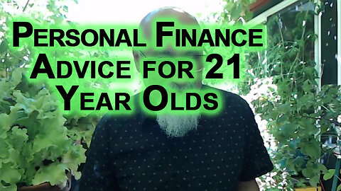 Personal Finance & Career Advice for 21 Year Olds Trying To Set Themselves Up for Prosperous Future