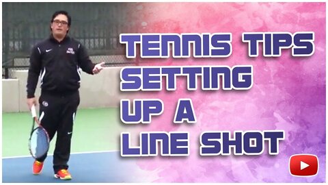 Tennis Tips and Techniques - Setting Up a Line Shot - Coach Ryan Redondo