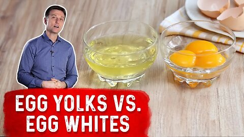 Egg Yolk vs Egg Whites – Which One is Healthier? – Dr.Berg