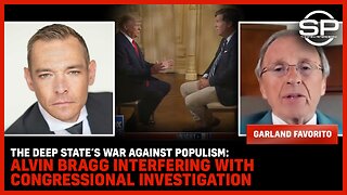 The Deep State’s WAR AGAINST Populism: Alvin Bragg INTERFERING With Congressional Investigation