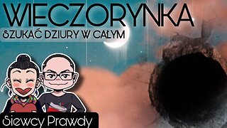 Wieczorynka - Szukać dziury w całym