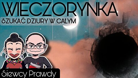 Wieczorynka - Szukać dziury w całym