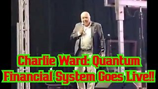 Charlie Ward: Quantum Financial System Goes Live!!