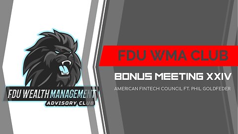 FDU WMA Club Meeting LI: American FinTech Council ft. Phil Goldfeder