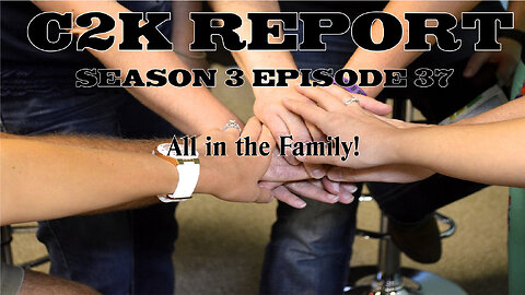 C2K Report S3 E037: All in the Family