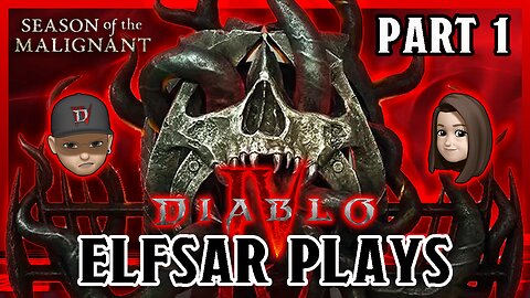 Diablo IV - Season of the Malignant Let's Play with ELF and SAR