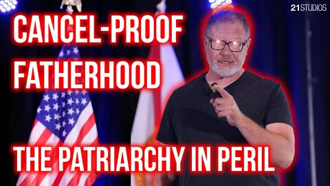 Cancel-Proof Fatherhood: The Patriarchy in Peril | Jeff Younger | Full 21 Convention Speech