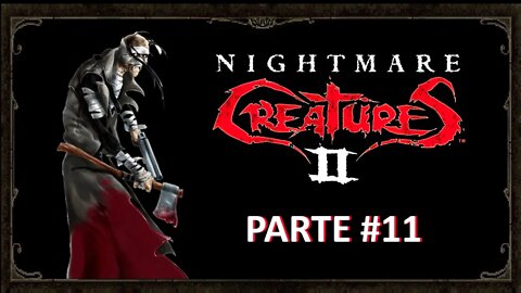 [PS1] - Nightmare Creatures 2 - [Parte 11] - Dificuldade HARD - PT-BR - [HD]