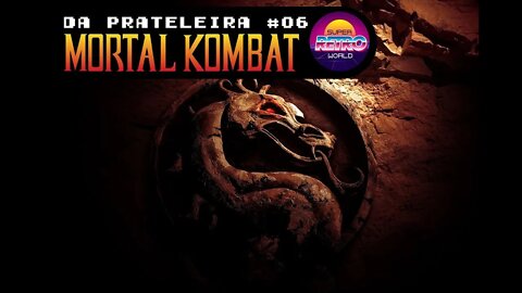 DA PRATELEIRA #06. MORTAL KOMBAT (Mortal Kombat, 1995)
