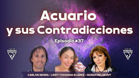 Acuario y sus Contradicciones con Leidy Suarez Parra y Norah Belmont